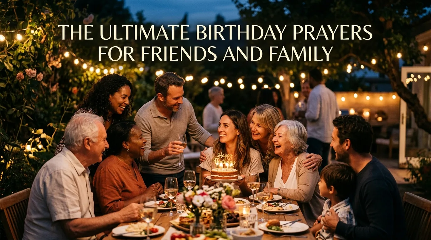 The Ultimate Birthday Prayers for Friends and Family